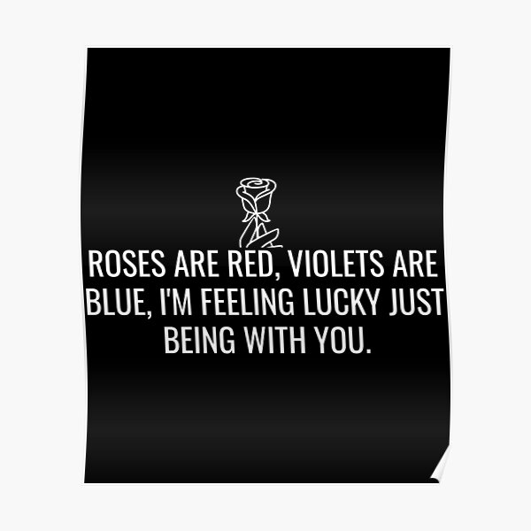 Roses Are Red Violets Are Blue, Funny, Valentines Days Poster