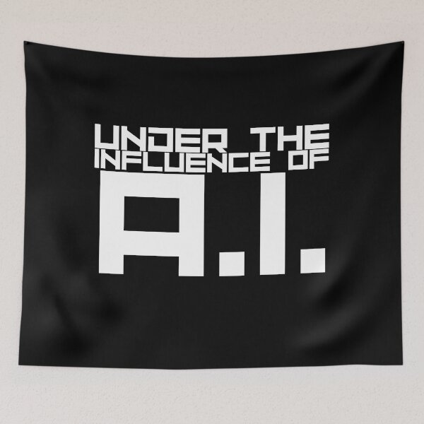Item preview, Under the Influence of A.I. (Artificial Intelligence) designed and sold by It's On Backwards.