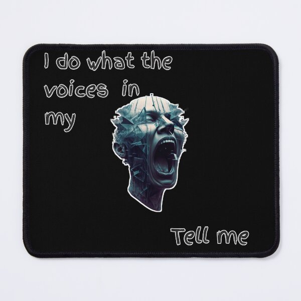 Item preview, I Do what the voices in my head tell me designed and sold by DeluluDealer.