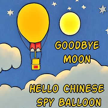Artwork thumbnail, Good Morning Sun Goodbye Moon Hello Chinese Spy Balloon - Astonished Cat Company - Funny Current Events - Great Gift by AstonishedCatCo