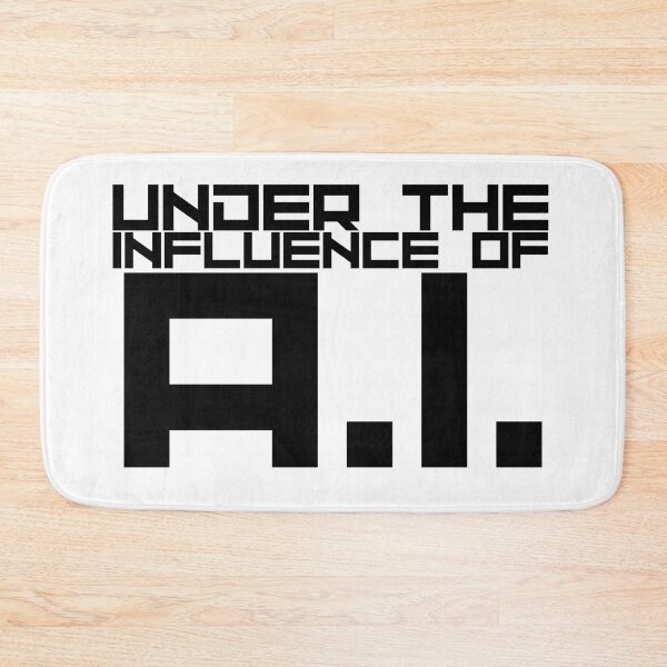 Item preview, Under the Influence of A.I. (Artificial Intelligence) designed and sold by It's On Backwards.