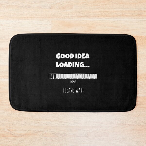 Item preview, Good Idea Loading... Please wait | Funny and witty loading bar text design designed and sold by ArtworkbyEmmy.