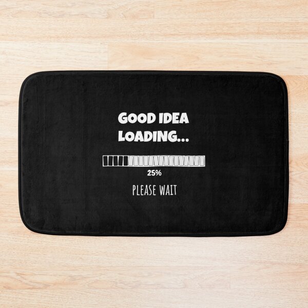 Item preview, Good Idea Loading... Please wait | Funny and witty loading bar text design designed and sold by ArtworkbyEmmy.