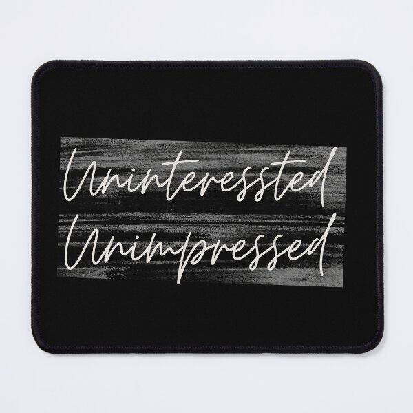 Item preview, Uninterested Unimpressed designed and sold by LadyHustle.