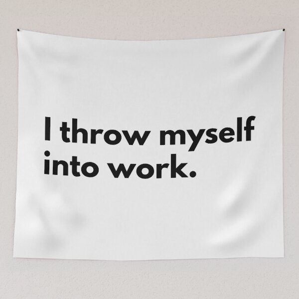Item preview, I throw myself into work. designed and sold by Dj Gavric998.