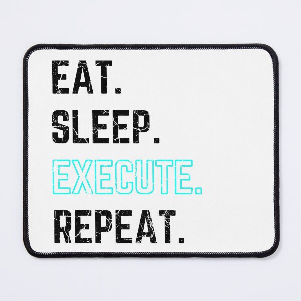 Item preview, Eat Sleep Execute Repeat blue distressed white background designed and sold by KingsManKind.