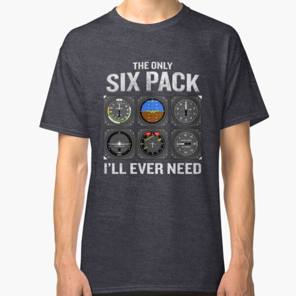 Funny Pilot Quote Cockpit Airplane Flight Intruments Classic T-Shirt