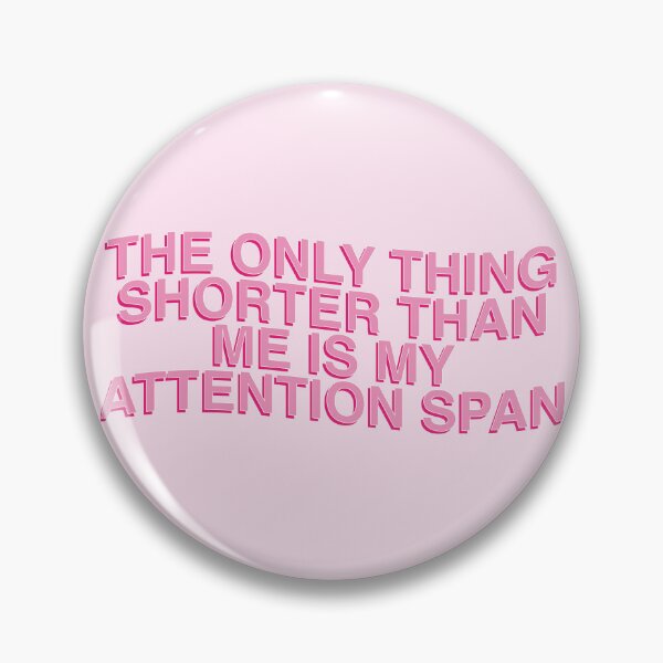 Item preview, The Only Thing Shorter Than Me Is My Attention Span Cute Quotes designed and sold by Ｖｉｂｉｎ ❤️✨.