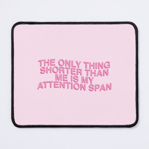 Item preview, The Only Thing Shorter Than Me Is My Attention Span Cute Quotes designed and sold by Ｖｉｂｉｎ ❤️✨.