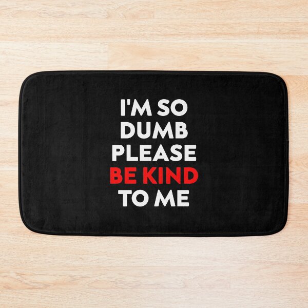 Item preview, funny cool i'm so dumb please be kind to me tee idea gift T-shirt essentiel designed and sold by hagawi.