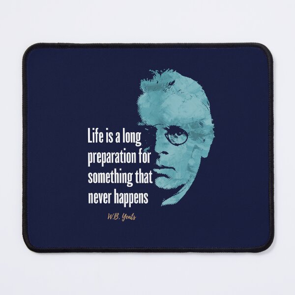 Item preview, W.B. Yeats Quote Design designed and sold by hotshots-design.