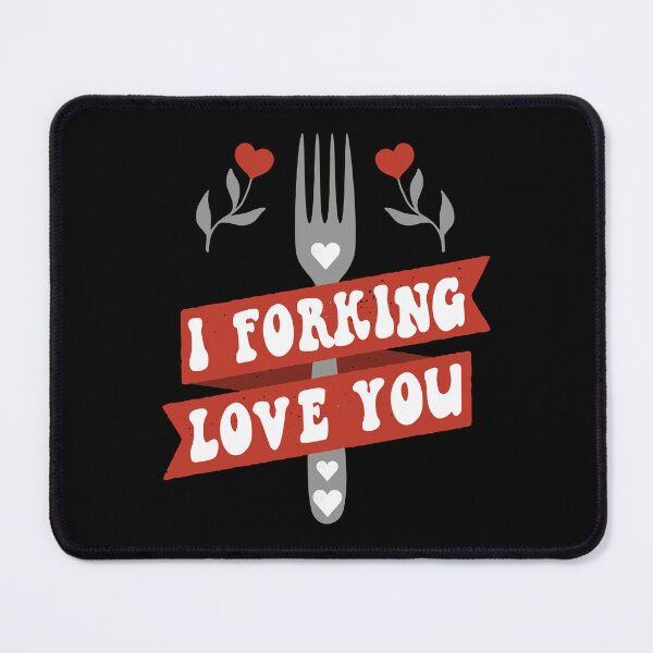 Item preview, I Forking Love You Funny Valentines Day Couples designed and sold by TKsTees.