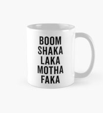 Boom Shaka Laka Funny Quote Classic Mug