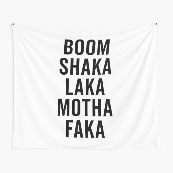 Item preview, Boom Shaka Laka Motha Faka Funny Offensive Quote designed and sold by quarantine81.