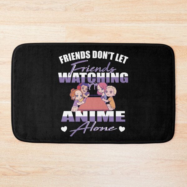 Item preview, Friends don't let Friends Watching Anime alone designed and sold by Merchandiser099.