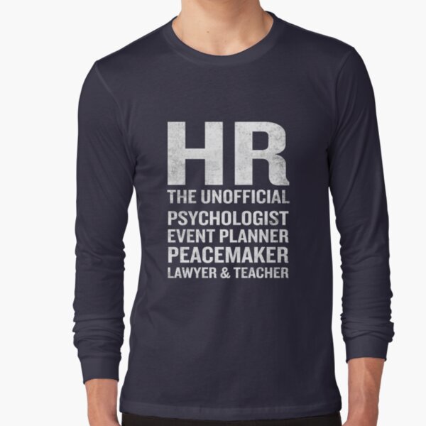Human Resources T-Shirt Funny HR Unofficial Quote Job Joke Long Sleeve T-Shirt