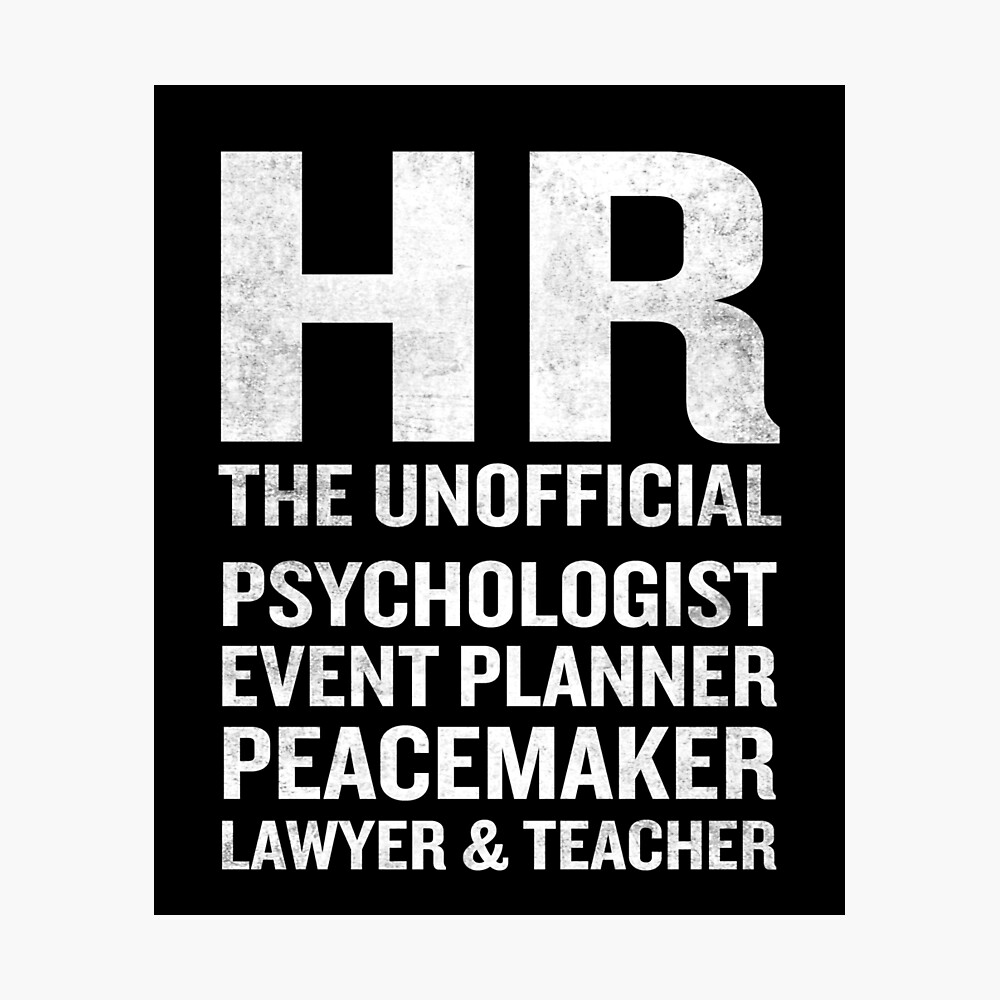 Human Resources T Shirt Funny Hr Unofficial Quote Job Joke Poster By Japaneseinkart Redbubble