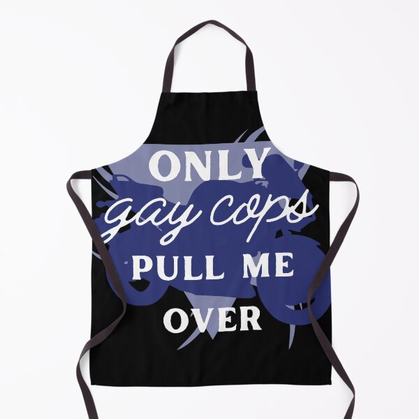 Item preview, Only Gay Cops Pull Me Over meme request design designed and sold by 18thCircusCat.