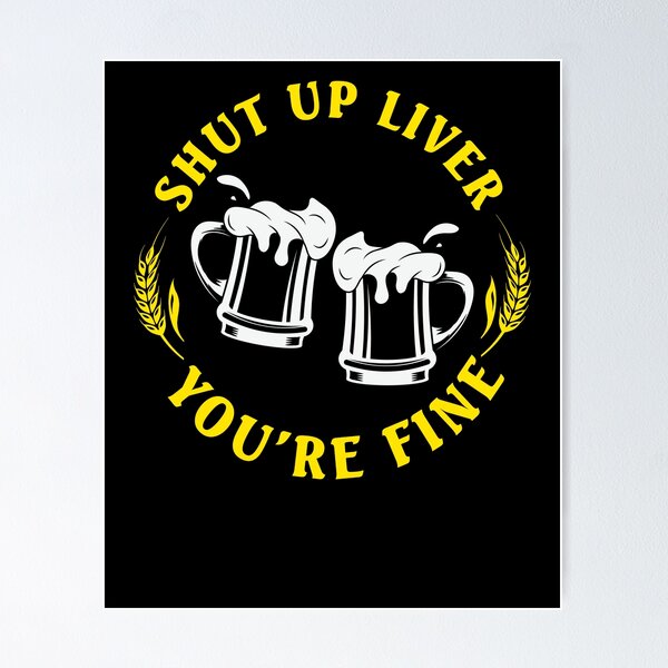 Item preview, Shut Up Liver You're Fine Funny St. Patrick's Day Dark Beer Lover designed and sold by SharpThreadZ.