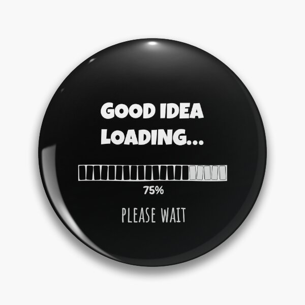 Item preview, Good Idea Loading... Please wait | Funny and witty loading bar text design designed and sold by ArtworkbyEmmy.