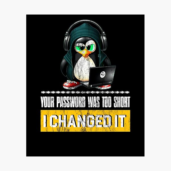 Item preview, Tu contraseña era demasiado corta - La he cambiado para los hackers de Linux designed and sold by Cedinho.