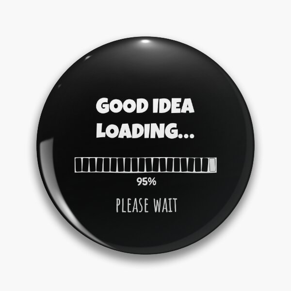 Item preview, Good Idea Loading... Please wait | Funny and witty loading bar text design designed and sold by ArtworkbyEmmy.