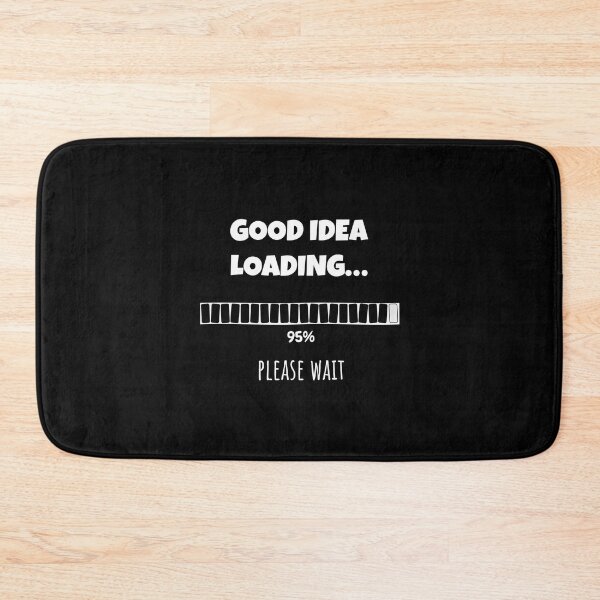 Item preview, Good Idea Loading... Please wait | Funny and witty loading bar text design designed and sold by ArtworkbyEmmy.