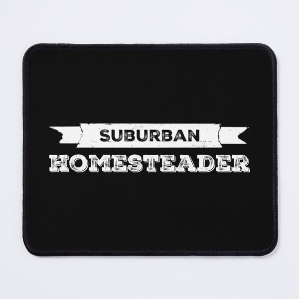Item preview, Suburban Homesteader designed and sold by homesteadswag.