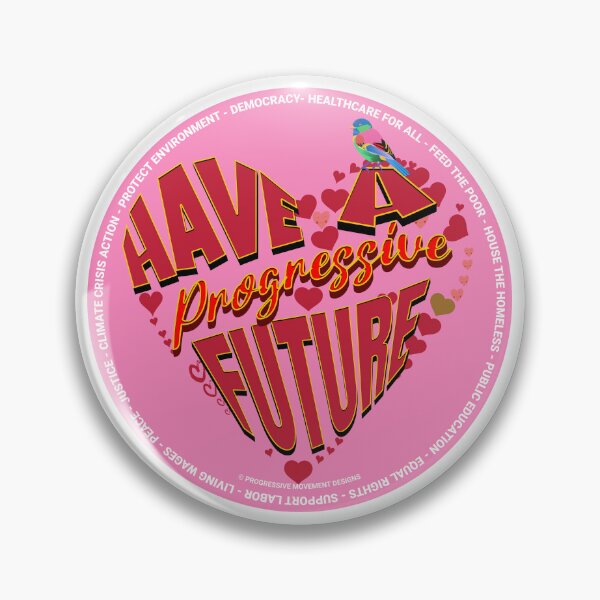 Item preview, PMD00367 Progressive Movement Designs Have a Progressive Future Love for any day or Valentines Valentine for progressives  designed and sold by ProgressiveLeft.