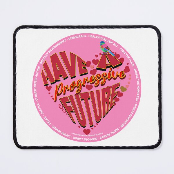 Item preview, PMD00367 Progressive Movement Designs Have a Progressive Future Love for any day or Valentines Valentine for progressives designed and sold by ProgressiveLeft.