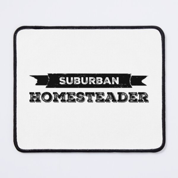 Item preview, Suburban Homesteader designed and sold by homesteadswag.