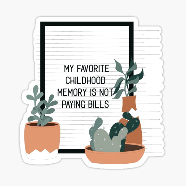 Item preview, My Favorite Childhood Memory is Not Paying Bills Design with Succulants designed and sold by mayceebelnap.