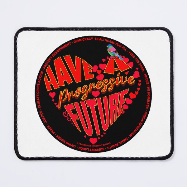 Item preview, PMD00368 Progressive Movement Designs Have a Progressive Future Love for any day or Valentines Valentine for progressives designed and sold by ProgressiveLeft.