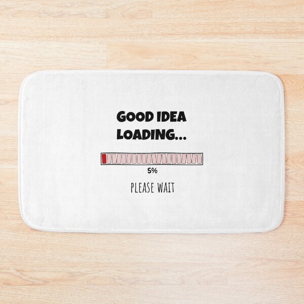 Item preview, Good Idea Loading... Please wait | Funny and witty loading bar text design designed and sold by ArtworkbyEmmy.