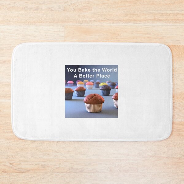 Item preview, You Bake The World a Better Place designed and sold by CreepyDesigns.
