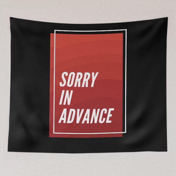 Item preview, Sorry In Advance designed and sold by mouad naouiri.