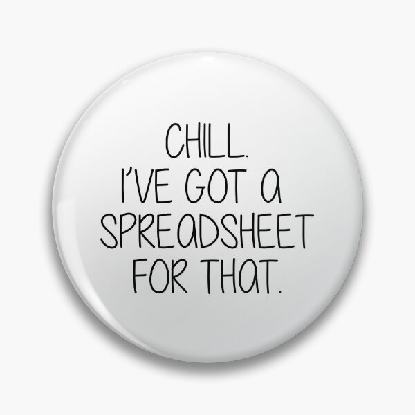 Item preview, Chill I ve Got A Spreadsheet For That, Accounting Gift for Auditors and Data Analysts designed and sold by Eddyed.