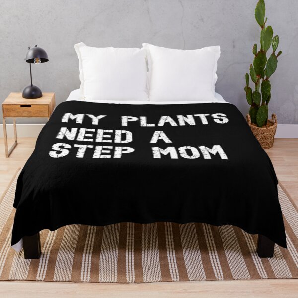 Artikelvorschau, My plants need a stepmom entworfen und verkauft von RoguePixel.