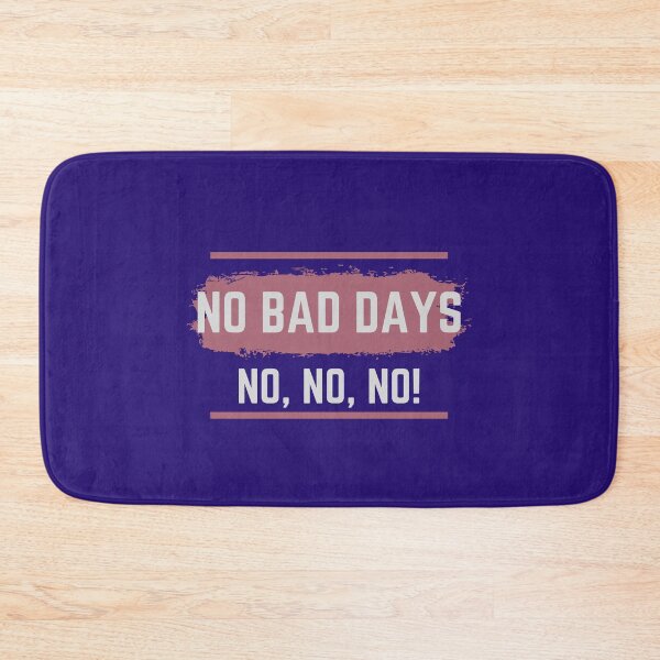 Item preview, No Bad days (No, no, no!) designed and sold by Valgeneva.