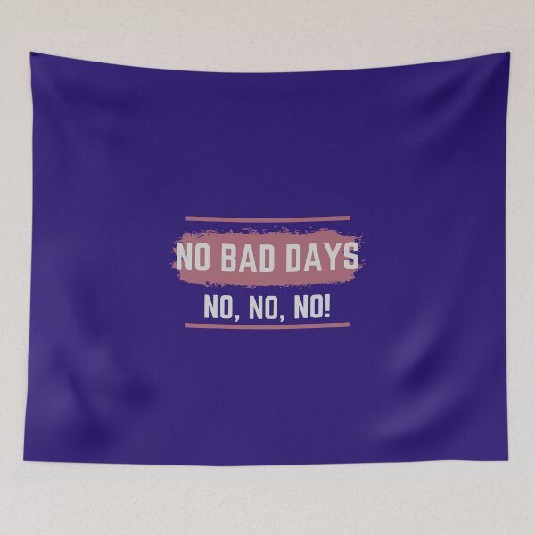 Item preview, No Bad days (No, no, no!) designed and sold by Valgeneva.