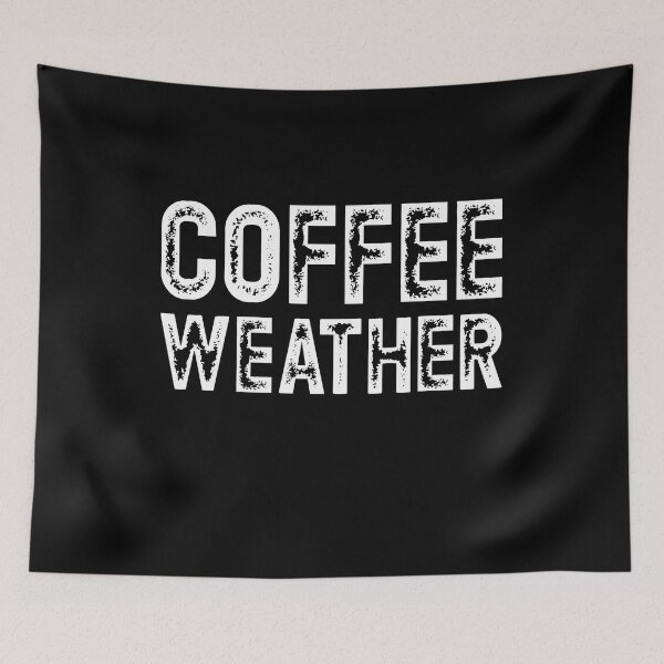 Item preview, Coffee Weather Coffee Lover Coffee Gift designed and sold by RoguePixel.
