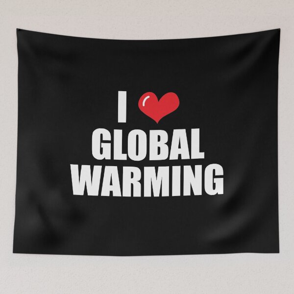 Item preview, Sarcastic I Love Global Warming Humorous designed and sold by RoguePixel.