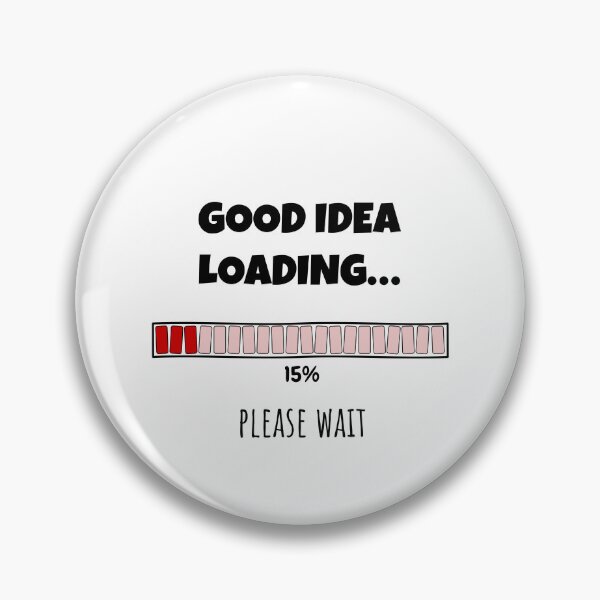Item preview, Good Idea Loading... Please wait | Funny and witty loading bar text design designed and sold by ArtworkbyEmmy.