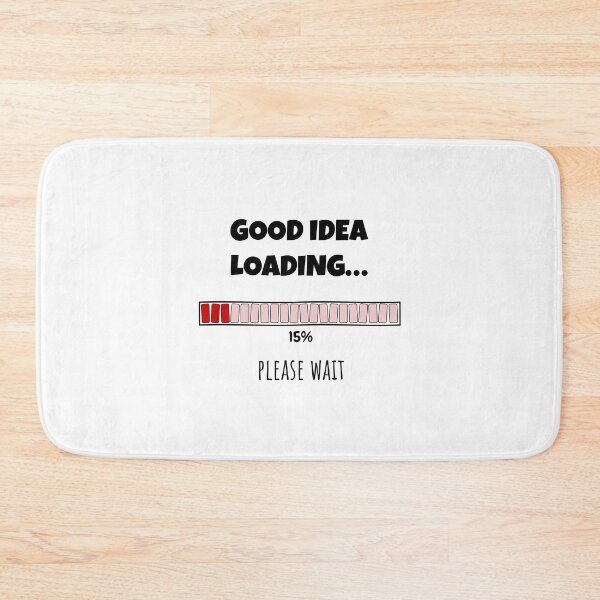 Item preview, Good Idea Loading... Please wait | Funny and witty loading bar text design designed and sold by ArtworkbyEmmy.