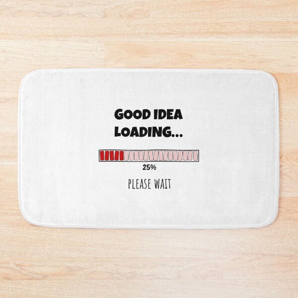 Item preview, Good Idea Loading... Please wait | Funny and witty loading bar text design designed and sold by ArtworkbyEmmy.