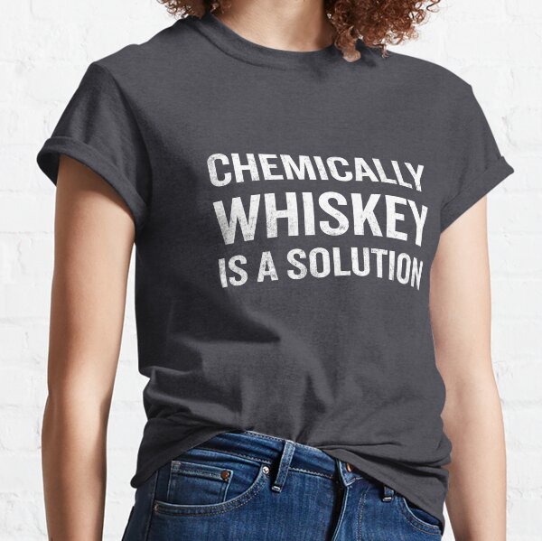 Chimiquement Whiskey est une solution Drinking Drinking T-shirt classique