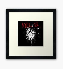 Kill It Framed Print