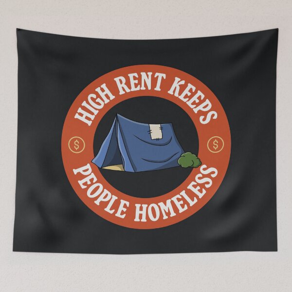 Item preview, High Rent Keeps People Homeless - Anti Landlord / Poverty designed and sold by Picket Club.
