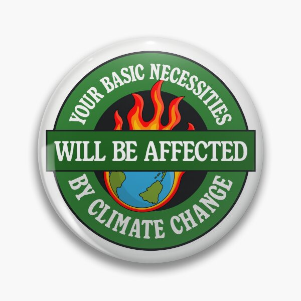 Item preview, Your Basic Necessities Will Be Affected By Climate Change designed and sold by Picket Club.