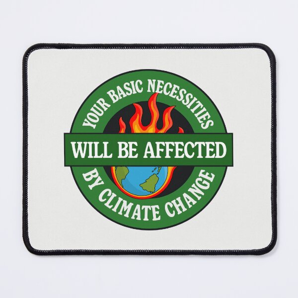 Item preview, Your Basic Necessities Will Be Affected By Climate Change designed and sold by Picket Club.